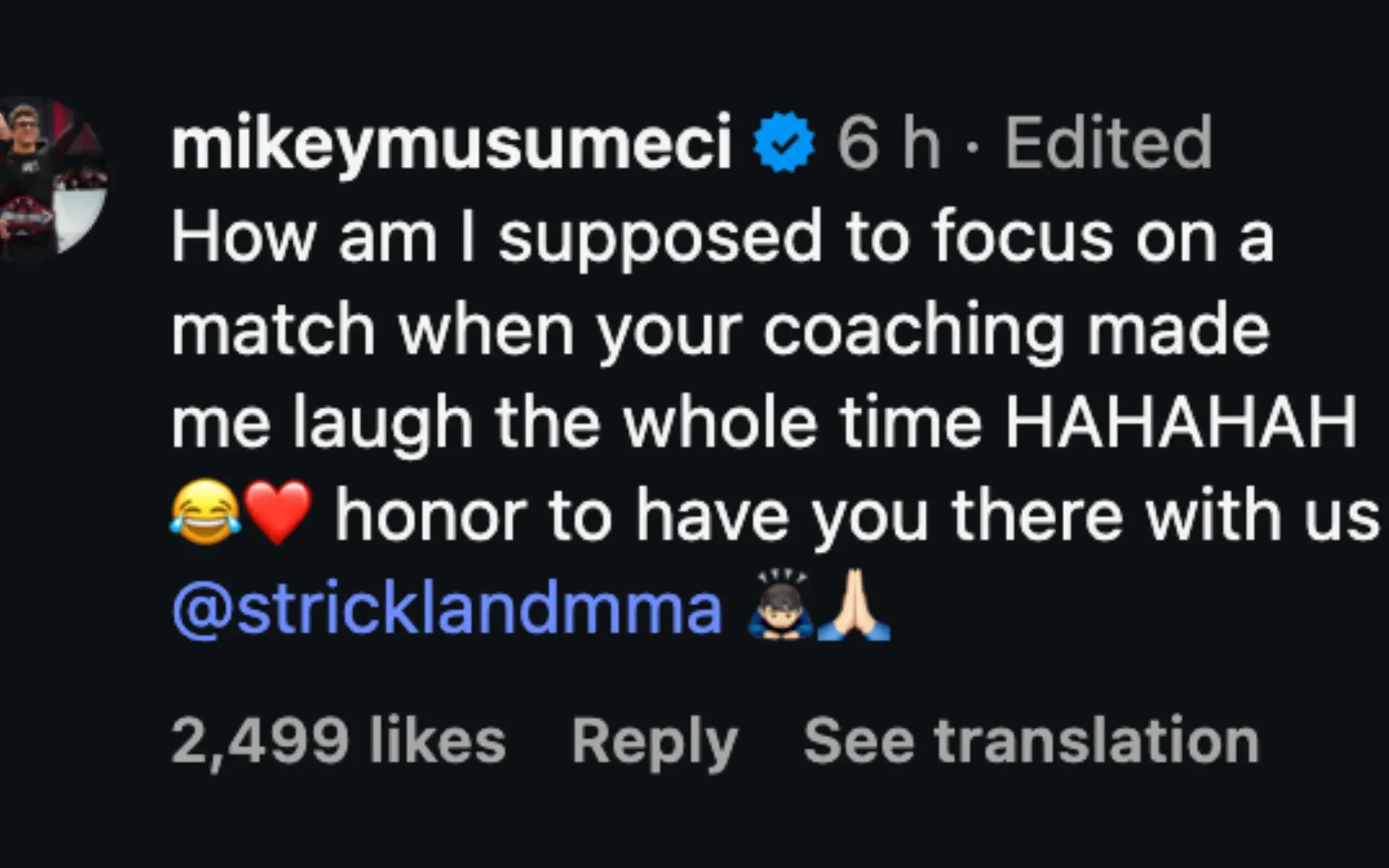 Mikey Musumeci's comment on Sean Strickland's post
